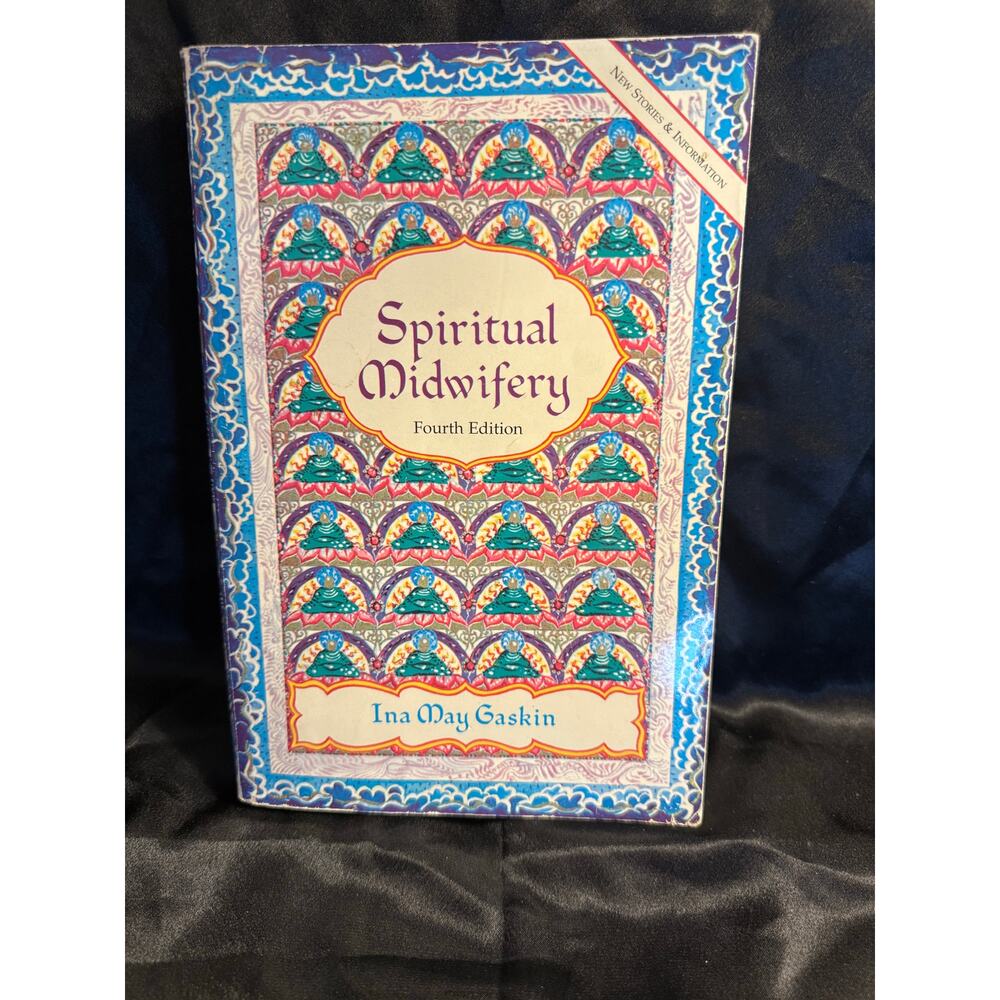 Spiritual Midwifery By Ina May Gaskin. 4th Edition 2002 Natural Childbirth